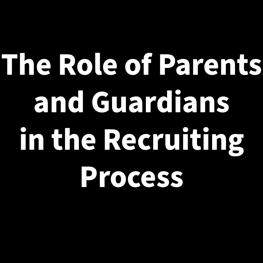 The Role of Parents and Guardians in the Recruiting Process