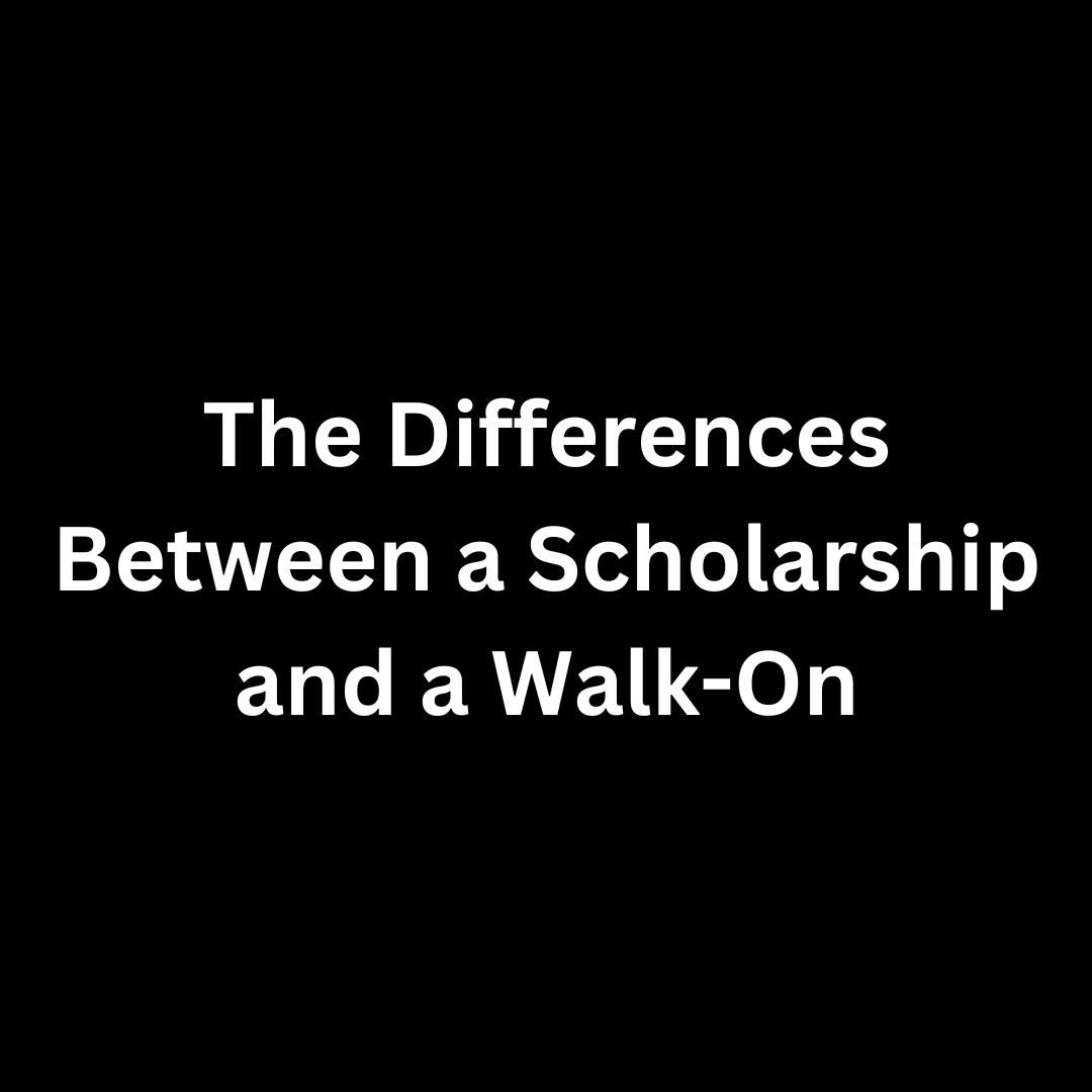 The Differences Between a Scholarship and a Walk-On